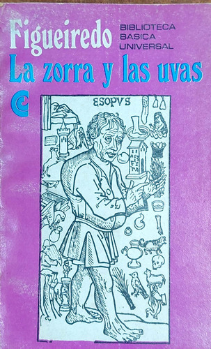 La Zorra Y Las Uvas Figueiredo Usado *