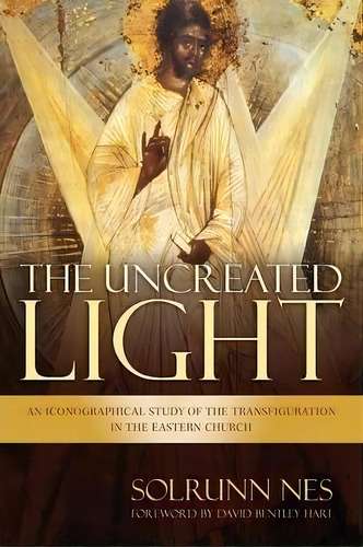 The Uncreated Light, De Solrunn Nes. Editorial William B Eerdmans Publishing Co, Tapa Blanda En Inglés