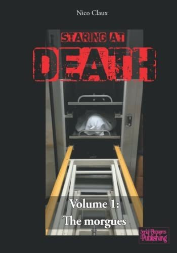 Book: Staring At Death: Volume 1: The Morgues