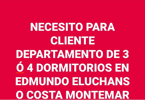 Necesito Depto 3 Ó 4 Dormitorios Vista Al Mar Vista Despejad