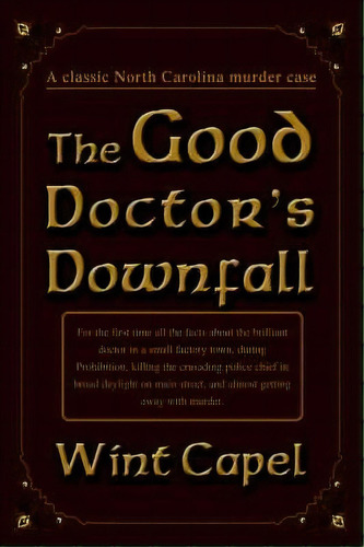 The Good Doctor's Downfall, De Wint Capel. Editorial Iuniverse, Tapa Blanda En Inglés