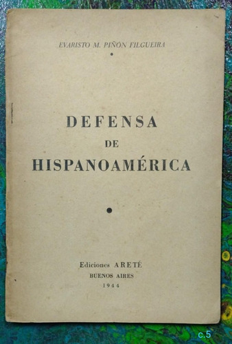 Evaristo M. Piñón Filgueira / Defensa De Hispanoamérica