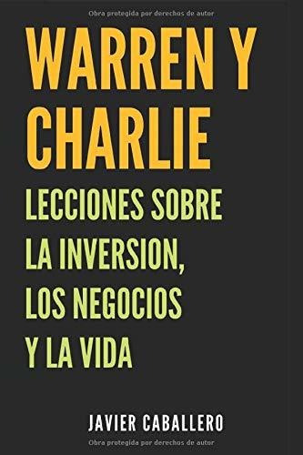 Warren Y Charlie: Lecciones Sobre La Inversión, Los Negocios, De Caballero, Javier. Editorial Independently Published, Tapa Blanda En Español, 2020