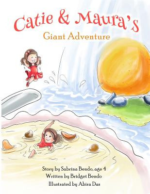 Libro Catie & Maura's Giant Adventure - Bendo, Bridget