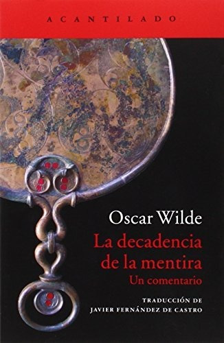La Decadencia De La Mentira, Oscar Wilde, Ed. Acantilado