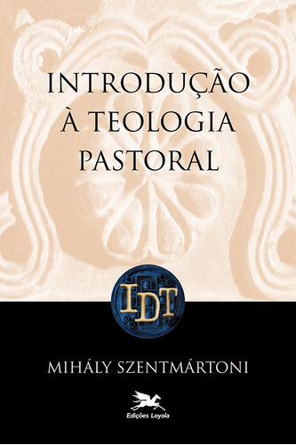 Introdução à teologia pastoral, de Szentmártoni, Mihály. Série Introdução às Disciplinas Teológicas Editora Associação Nóbrega de Educação e Assistência Social, capa mole em português, 1999