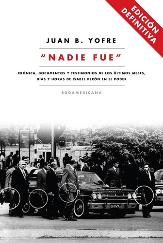 Nadie Fue- Edicion Definitiva - Yofre, Juan B.