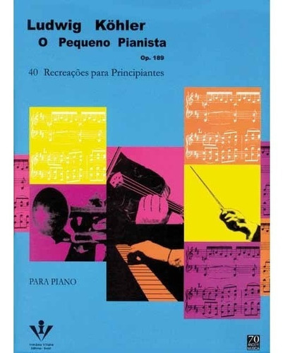 Metodo Ludwing Kohler Para Piano O Pequeno Pianista Op. 189