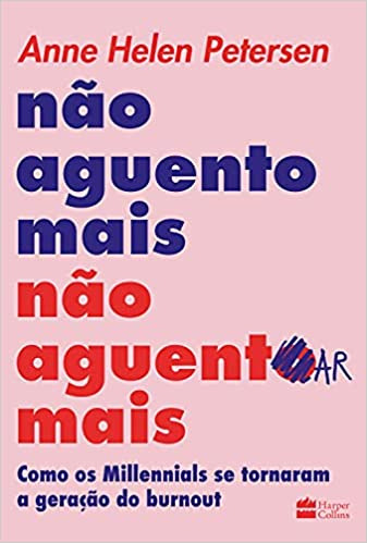 Não Aguento Mais Não Aguentar Mais De Anne Helen Petersen, Renata Corrêa Pela Harpercollins (2021)