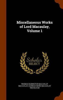 Libro Miscellaneous Works Of Lord Macaulay, Volume 1 - Th...