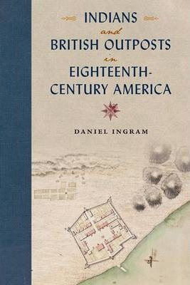 Libro Indians And British Outposts In Eighteenth-century ...
