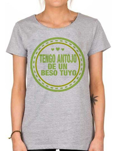 Remera De Mujer Frase Tengo Antojo De Un Beso Tuyo Verde