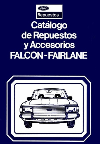 Manual Catálogo De Repuestos Accesorios Ford Falcon/fairlane