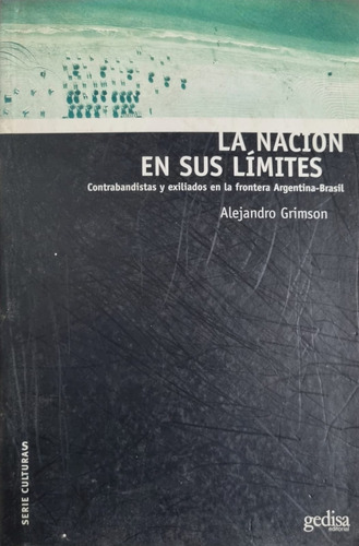 La Nación En Sus Límites Alejandro Grimson