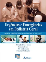 Comprar Urgências e emergências em pediatria geral - HU USP, de Gilio, Alfredo Elias. Editorial Editora Atheneu Ltda, capa dura em português, 2015