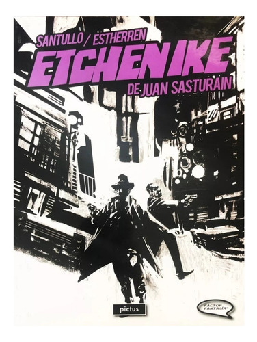 Imagen 1 de 4 de Etchenike - Ed. Pictus - Juan Sasturain - Policial Negro