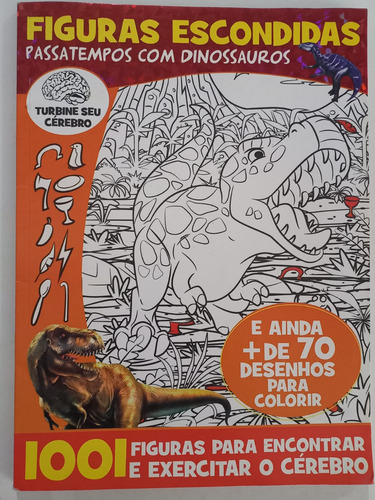 Super Livro Encontre Figuras Escondidas Passatempos Com Dinossauros E + De 70 Desenhos P/ Colorir 100 Páginas