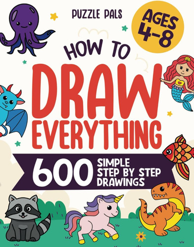 Libro: How To Draw Everything: 600 Simple Step By Step Drawi