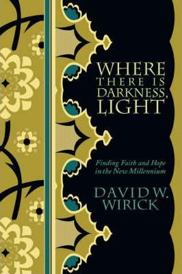 Libro Where There Is Darkness, Light - David W Wirick
