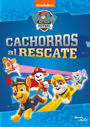 Cachorros al rescate, de Nickelodeon. Serie Infantil y Juvenil Editorial Planeta Infantil México, tapa blanda en español, 2020