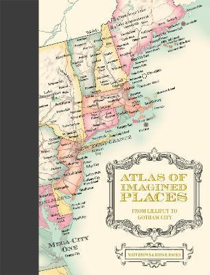 Libro Atlas Of Imagined Places : From Lilliput To Gotham ...