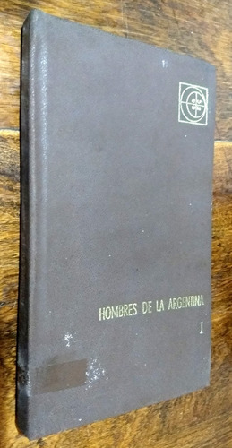 Hombres De La Argentina  De Mayo A Caseros - Eudeba