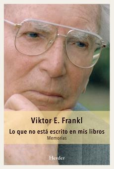 Lo Que No Esta Escrito En Mis Libros Viktor Frankl