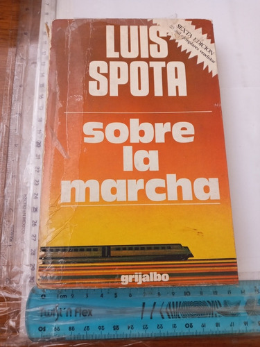 Sobre La Marcha Luis Spota Grijalbo 1976