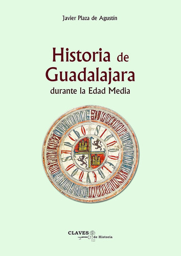 Historia de Guadalajara durante la Edad Media, de PLAZA de AGUSTÍN, Javier. Editorial AACHE,EDITORIAL, tapa blanda en español