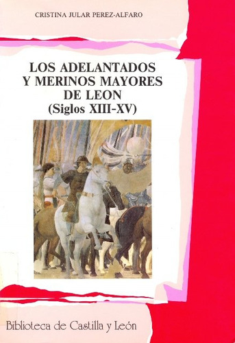 Libro Los Adelantados Y Merinos Mayores De Leon (s. Xiii ...