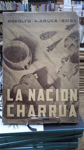 La Nacion Charrua - Rodolfo Maruca Sosa