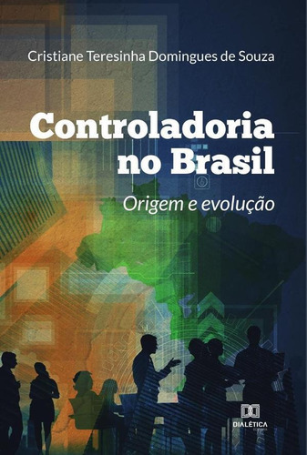 Controladoria No Brasil, De Cristiane Teresinha Domingues De Souza. Editorial Dialética, Tapa Blanda En Portugués, 2022