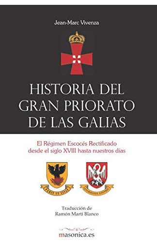 Historia Del Gran Priorato De Las Galias: El Regimen Escoces
