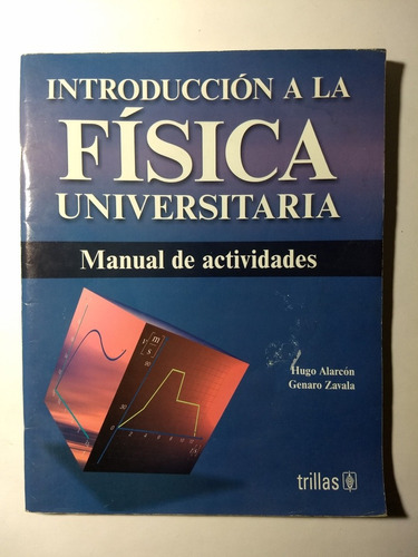 Introducción A La Física Universitaria , Manual , Alarcón