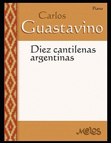 Libro: Diez Cantilenas Argentinas: Partituras Para Piano De