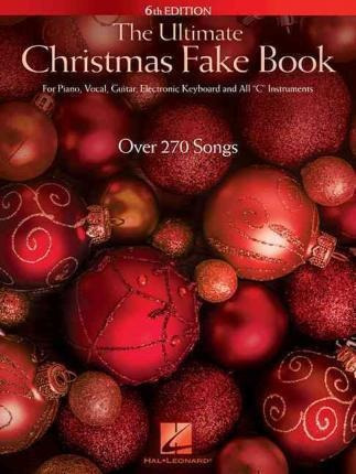 The Ultimate Christmas Fake Book - 6th Edition : (importado)