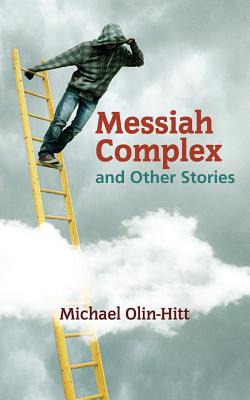 Libro Messiah Complex: And Other Stories - Olin-hitt, Mic...