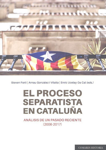 El proceso separatista en CataluÃÂ±a, de Gonzàlez i Villalta y otros, Arnau. Editorial Comares, tapa blanda en español