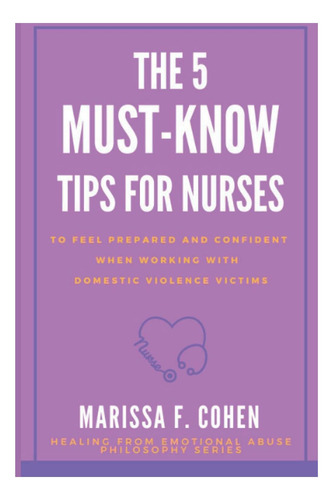 Libro: The 5 Must-know Tips For Nurses: To Feel Prepared And