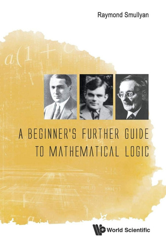 Libro: Beginner S Further Guide To Mathematical Logic, A