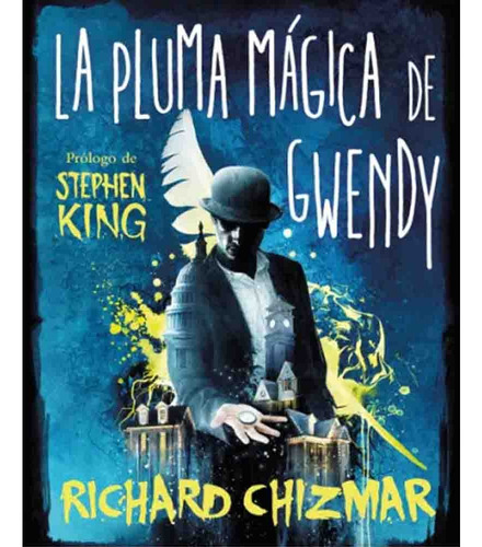 La Pluma Magica De Gwendy (la Caja De Botones De Gwendy 02) 