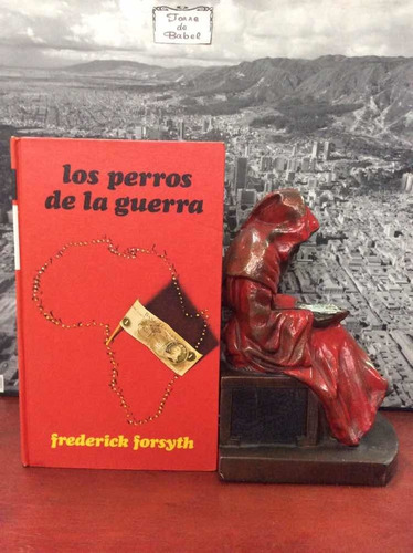 Los Perros De La Guerra - Frederick Forsyth - Novela Guerra