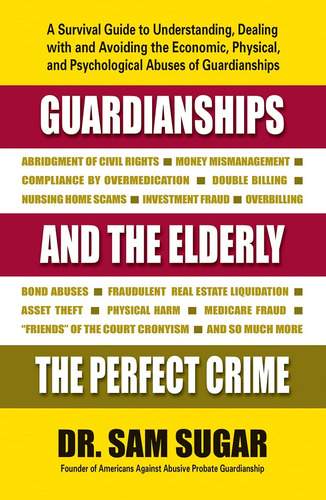 Libro:  Guardianships And The Elderly: The Perfect Crime