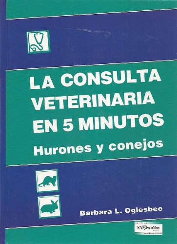 Libro La Consulta Veterinaria En 5 Minutos Hurones Y Conejos