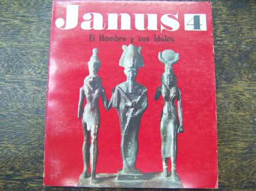 Janus Nº 4 * Enero / Marzo 1966 * El Hombre Y Sus Idolos *