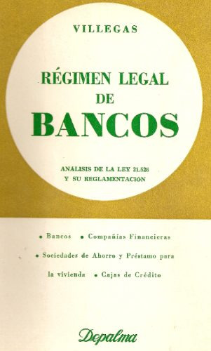 Regimen Legal De Bancos - Villegas - Depalma