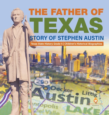 Libro The Father Of Texas: Story Of Stephen Austin Texas ...