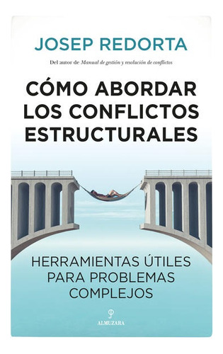 Cómo Abordar Los Conflictos Estructurales - Josep Redorta