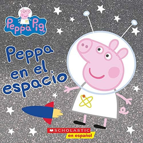 Libro: Peppa En El Espacio (peppa In Space) (cerdita Peppa) 