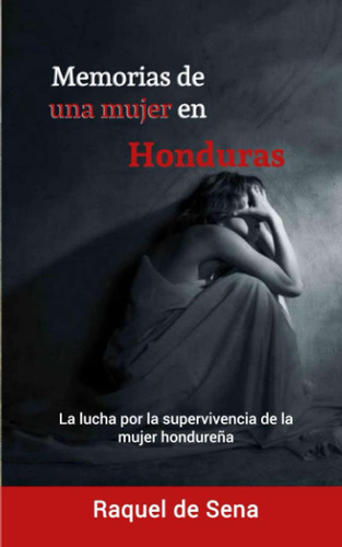 Libro: Memorias De Una Mujer En Honduras: La Lucha Por La Su